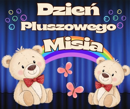 ŚWIATOWY DZIEŃ PLUSZOWEGO MISIA.